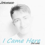 cover: Joevasca - I Came Here For Love