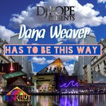 cover: Dana Weaver|Djpope - Has To Be This Way