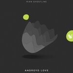 cover: Ryan Ghostline - Androyd Love