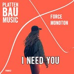 cover: Force|Monoton Official - I Need You