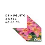 cover: Dj Huguito|Dj Lc - Na Na Na