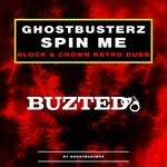 cover: Ghostbusterz - Spin Me (Block & Crown Retro Dubb)