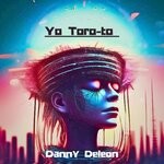 cover: Danny Deleon - Yo Toro-To