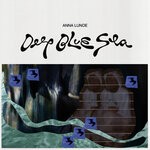 cover: Anna Lunoe - Deep Blue Sea