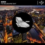 cover: Gisix - It's Melbourne Shit (Original Mix)