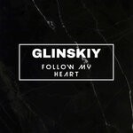 cover: Glinskiy - Follow My Heart (Original Mix)