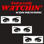 cover: Saucy Lady - Watchin' (Kon Rework)