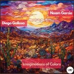 cover: Diego Galloso|Noam Garcia - Imaginations Of Colors (Original Mix)