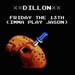 cover: Dillon - Friday The 13th (Imma Play Jason) (Explicit)