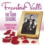 cover: Frankie Valli & The Four Seasons - Working My Way Back To You - The Frankie Valli & The Four Seasons Collection