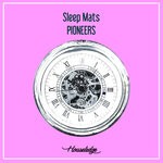 cover: Sleep Mats - Pioneers