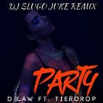 cover: Tierdrop - Party (DJ Slugo Juke Remix - Explicit)