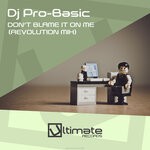 cover: Dj Pro-basic - Don't Blame It On Me