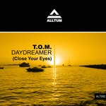 cover: T.o.m. - Daydreamer (Close Your Eyes)