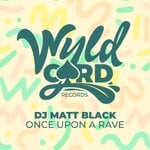 cover: Dj Matt Black - Once Upon A Rave