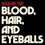 cover: Alkaline Trio - Blood, Hair, & Eyeballs (Explicit)