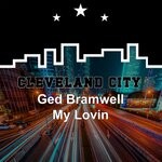 cover: Ged Bramwell - My Lovin