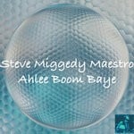 cover: Steve Miggedy Maestro - Ahlee Boom Baye (Remixes)