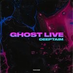 cover: Deeptaim - Ghost Live