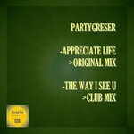 cover: Partygreser - Appreciate Life / The Way I See U