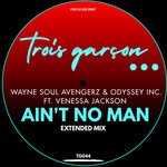 cover: Odyssey Inc.|Wayne Soul Avengerz|Venessa Jackson - Ain't No Man (Extended Mix)