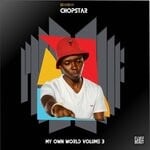 cover: Chopstar - My Own World Volume 3