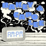 cover: Capo Lee|BAKEY - AM TO PM