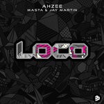 cover: Jay Martin|AHZEE FEAT MASTA - Loco