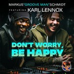 cover: Karl Lennox|Markus "groove Man" Schmidt - Don't Worry, Be Happy