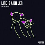 cover: Love Fame Tragedy - Life Is A Killer (Explicit)