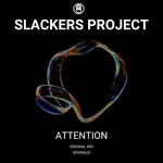 cover: Slackers Project - Attention