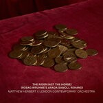 cover: London Contemporary Orchestra|Matthew Herbert - The Rider (Not The Horse) (Robag Wruhme's Arada Samoll Rehand)