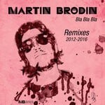 cover: Martin Brodin - Bla Bla Bla (2012-2016 Remixes)