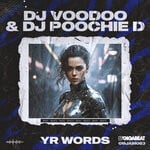 cover: Dj Voodoo|Dj Poochie D - YR Words