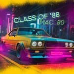 cover: Class Of '88 - Mac 80