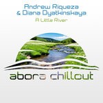 cover: Diana Dyatkinskaya|Andrew Riqueza - A Little River