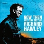 cover: Richard Hawley - Now Then: The Very Best Of Richard Hawley