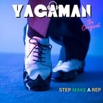 cover: Yagaman The Original - Step Make A Rep