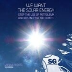 cover: Various - We Want The Solar Energy Stop Use Of The Petroleum & Not Only For The Climate