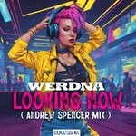 cover: Werdna - Looking Now (Andrew Spencer Mix)