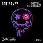 cover: Neuro Dimension|Mr Stilo - Got Rave? (Explicit)