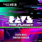 cover: Sylvie Miles|Torsten Kanzler - Rave The Planet: Supporter Series, Vol 018