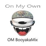 cover: Om Booyakamix - On My Own