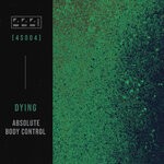 cover: Dying - Absolute Body Control