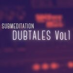 cover: Submeditation - DubTales Vol 1