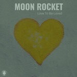 cover: Moon Rocket - Love To Be Loved