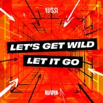 cover: YUSSI - Lets Get Wild