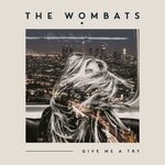 cover: The Wombats - Give Me A Try