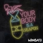 cover: The Wombats - Your Body Is A Weapon