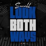 cover: Sneakk - Look Both Ways (Explicit)